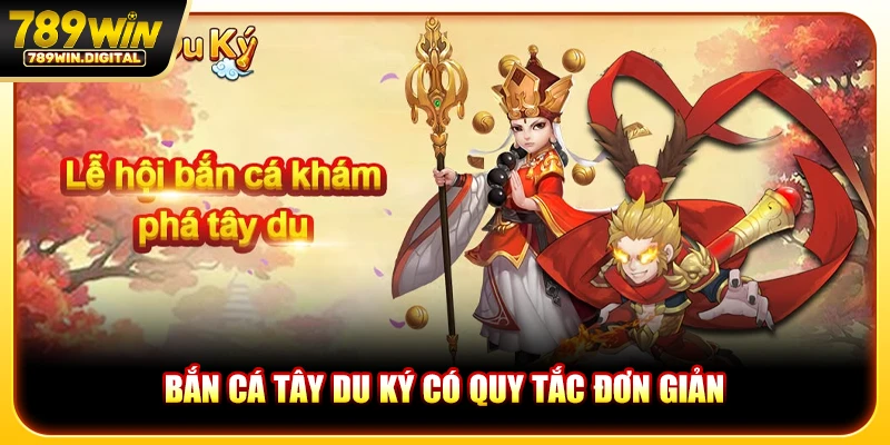 Bắn cá Tây Du Ký có quy tắc đơn giản