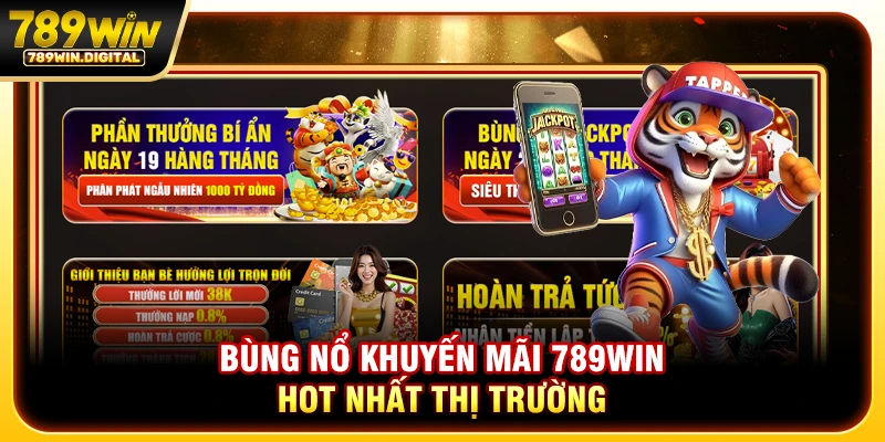 Bùng nổ khuyến mãi 789WIN hot nhất thị trường