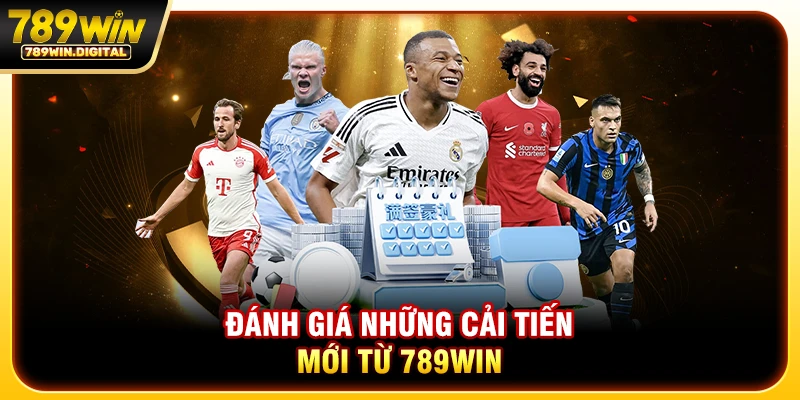 Đánh giá những cải tiến mới từ thể thao 789WIN