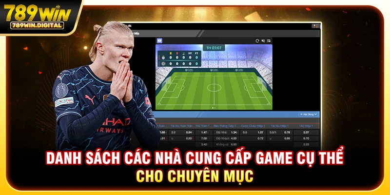 Danh sách các nhà cung cấp game danh tiếng cho chuyên mục