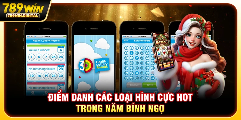Điểm danh các loại hình 789WIN cực hot trong năm Bính Ngọ