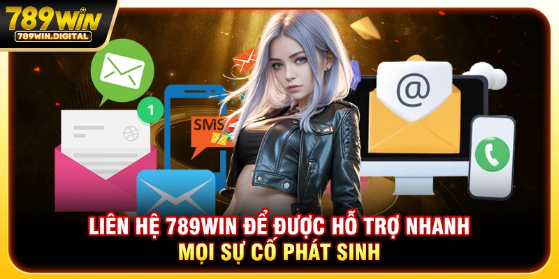 Liên hệ 789WIN để được hỗ trợ nhanh mọi sự cố phát sinh