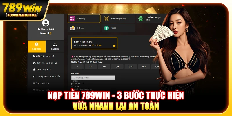 Nạp tiền 789win - 3 bước thực hiện vừa nhanh lại an toàn