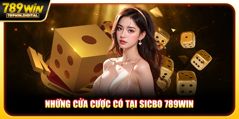 Những cửa cược có tại Sicbo 789WIN